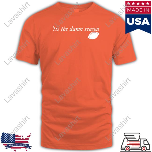 'Tis The Damn Season Football T Shirts 'Tis The Damn Season Football T Shirts