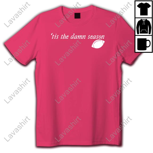 'Tis The Damn Season Football T Shirts 'Tis The Damn Season Football T Shirts